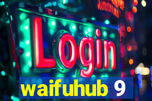 waifuhub 9